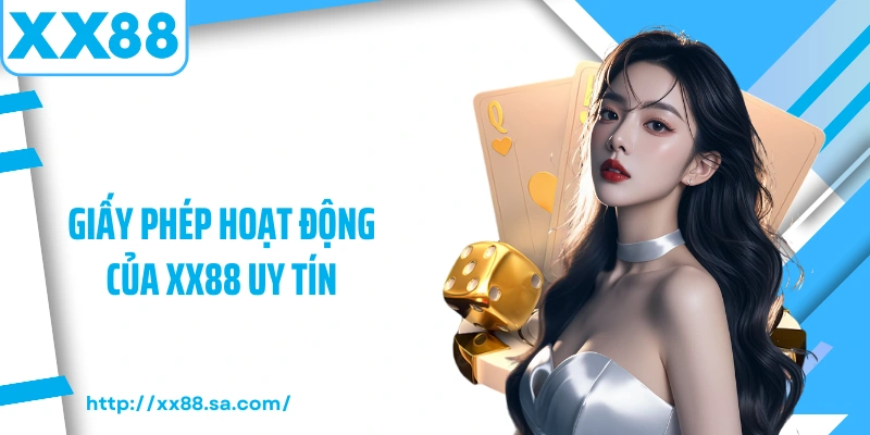 Giấy phép hoạt động của XX88 uy tín