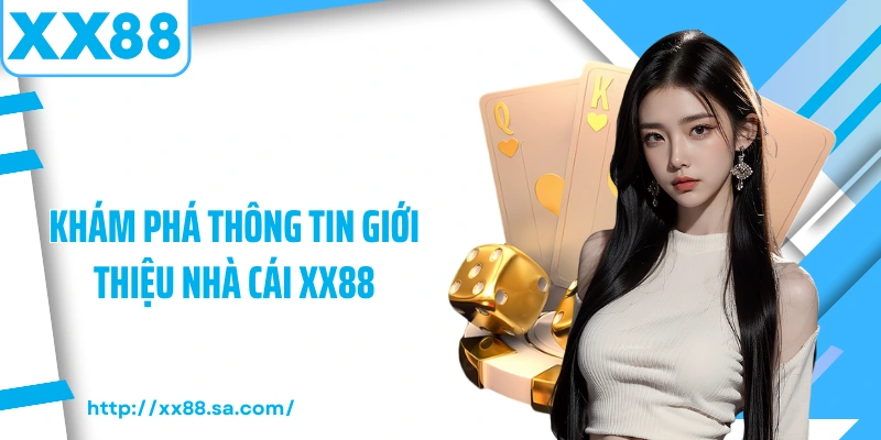 Khám phá thông tin giới thiệu nhà cái XX88