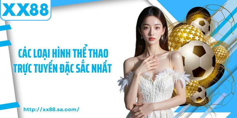 Các loại hình thể thao trực tuyến đặc sắc nhất 