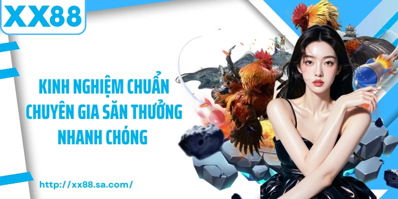 Đá Gà Campuchia - Tận Hưởng Không Gian Giải Trí Đỉnh Cao 4 Kinh nghiệm chuẩn chuyên gia săn thưởng nhanh chóng